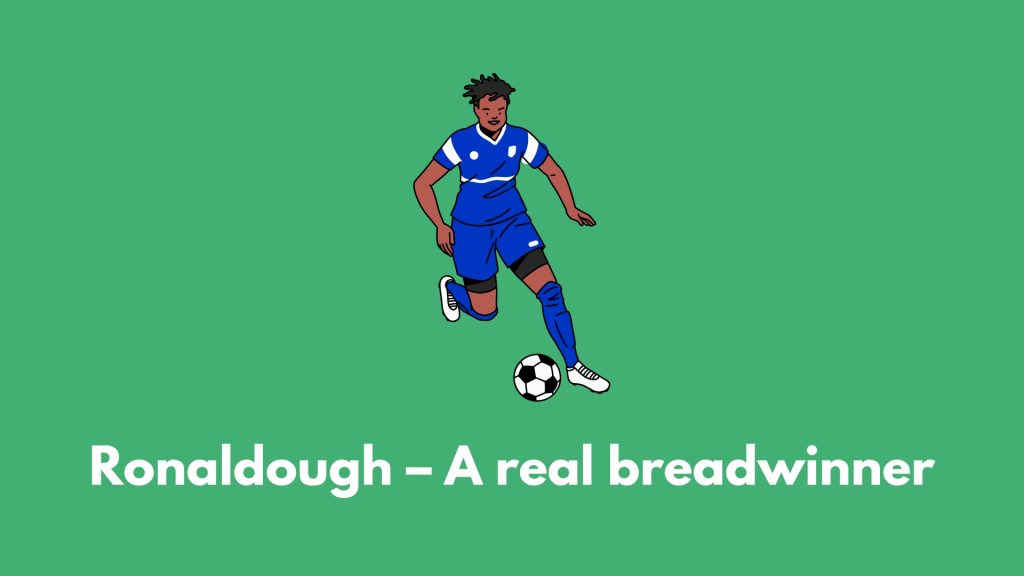 Ronaldough – A real breadwinner