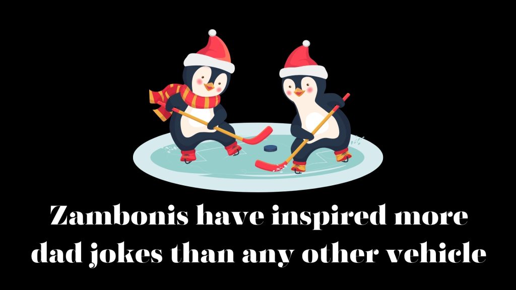 Zambonis have inspired more dad jokes than any other vehicle