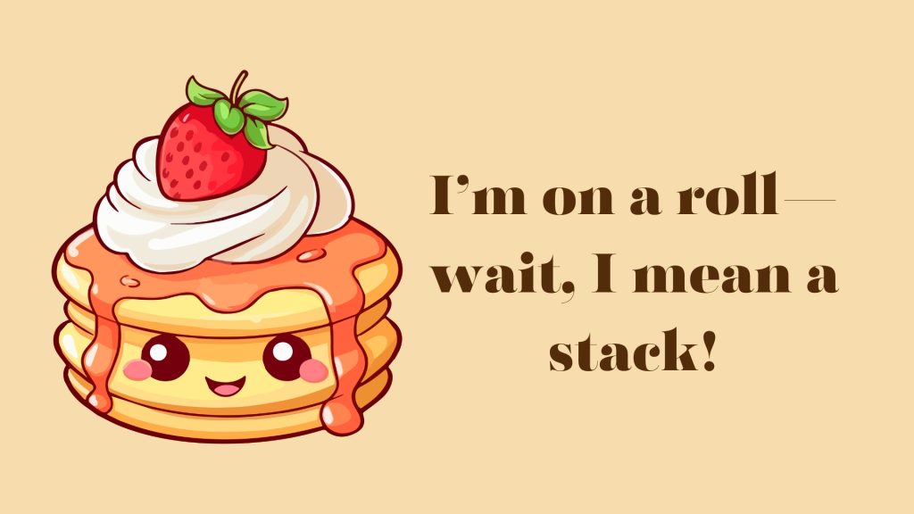 I’m on a roll—wait, I mean a stack!