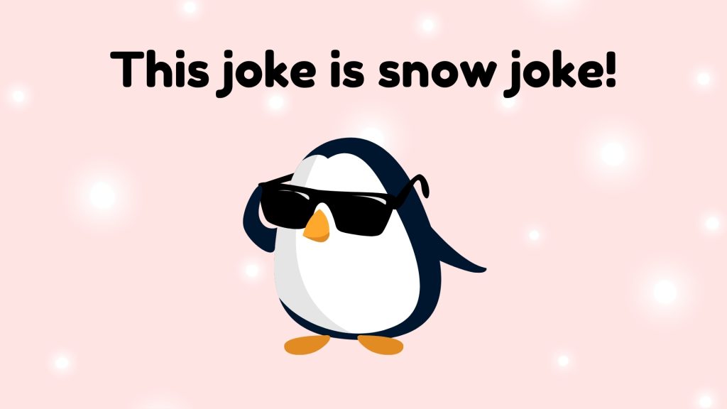 This joke is snow joke!