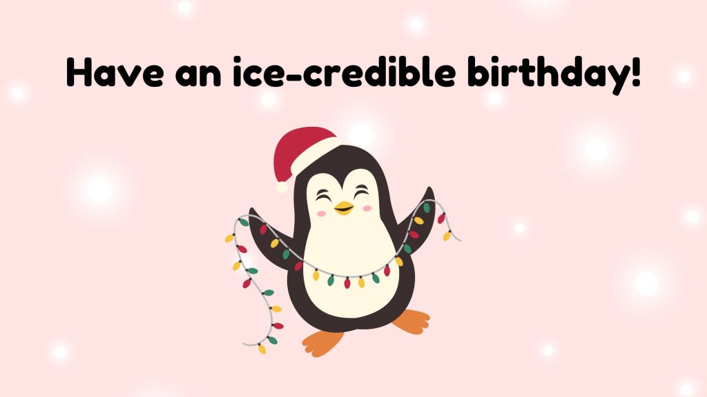 Have an ice-credible birthday!