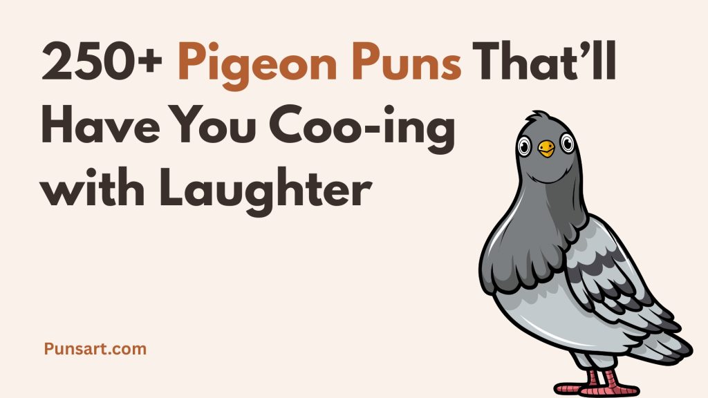 250+ Pigeon Puns That’ll Have You Coo-ing with Laughter