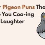 250+ Pigeon Puns That’ll Have You Coo-ing with Laughter