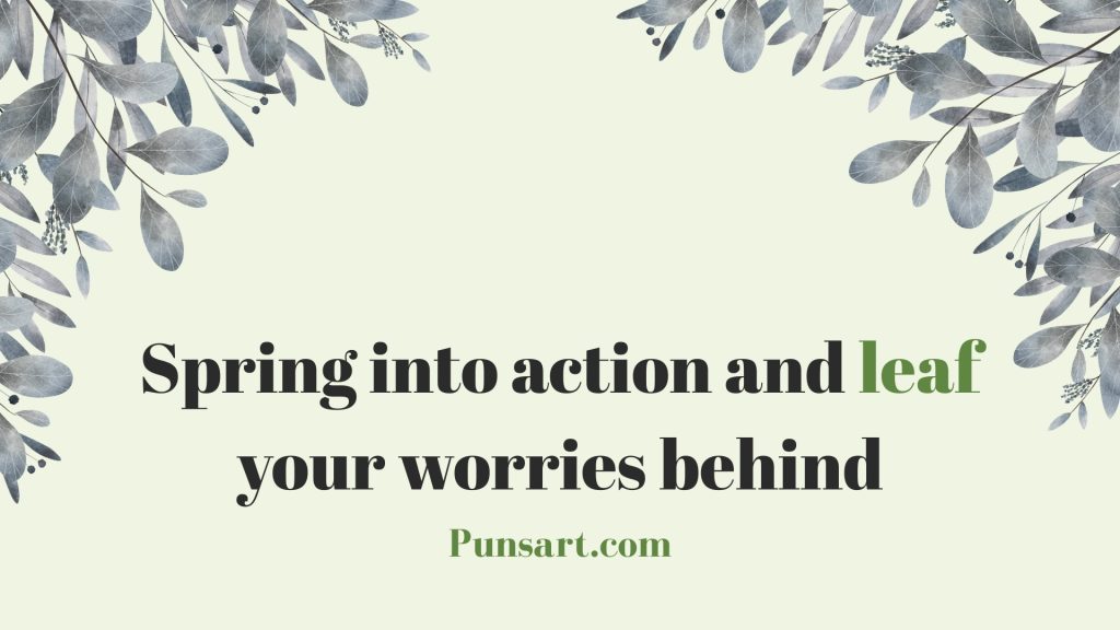 Spring into action and leaf your worries behind
