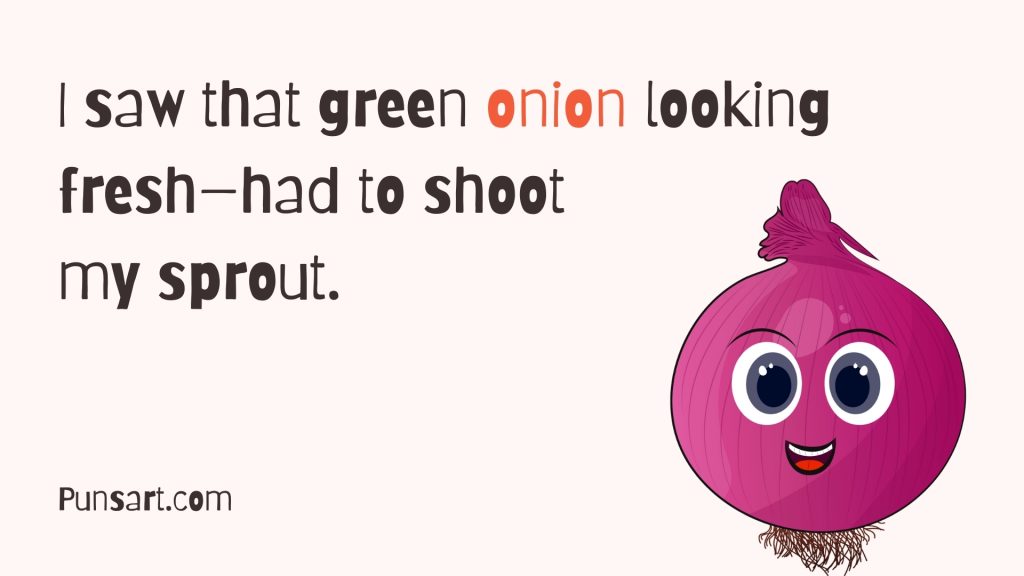 I saw that green onion looking fresh—had to shoot my sprout.