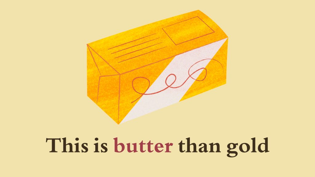 This is butter than gold