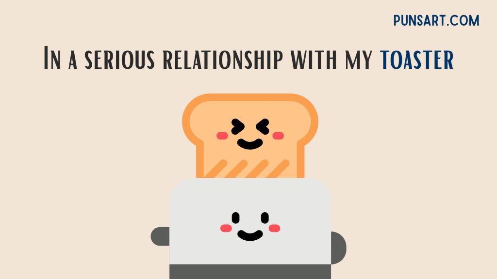 In a serious relationship with my toaster