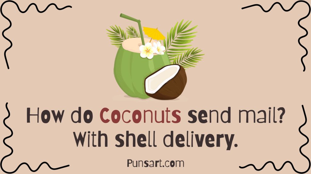 How do Coconuts send mail? With shell delivery.