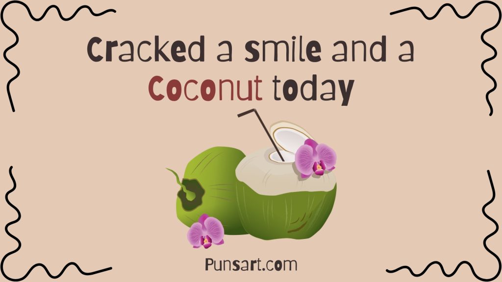 Cracked a smile and a Coconut today