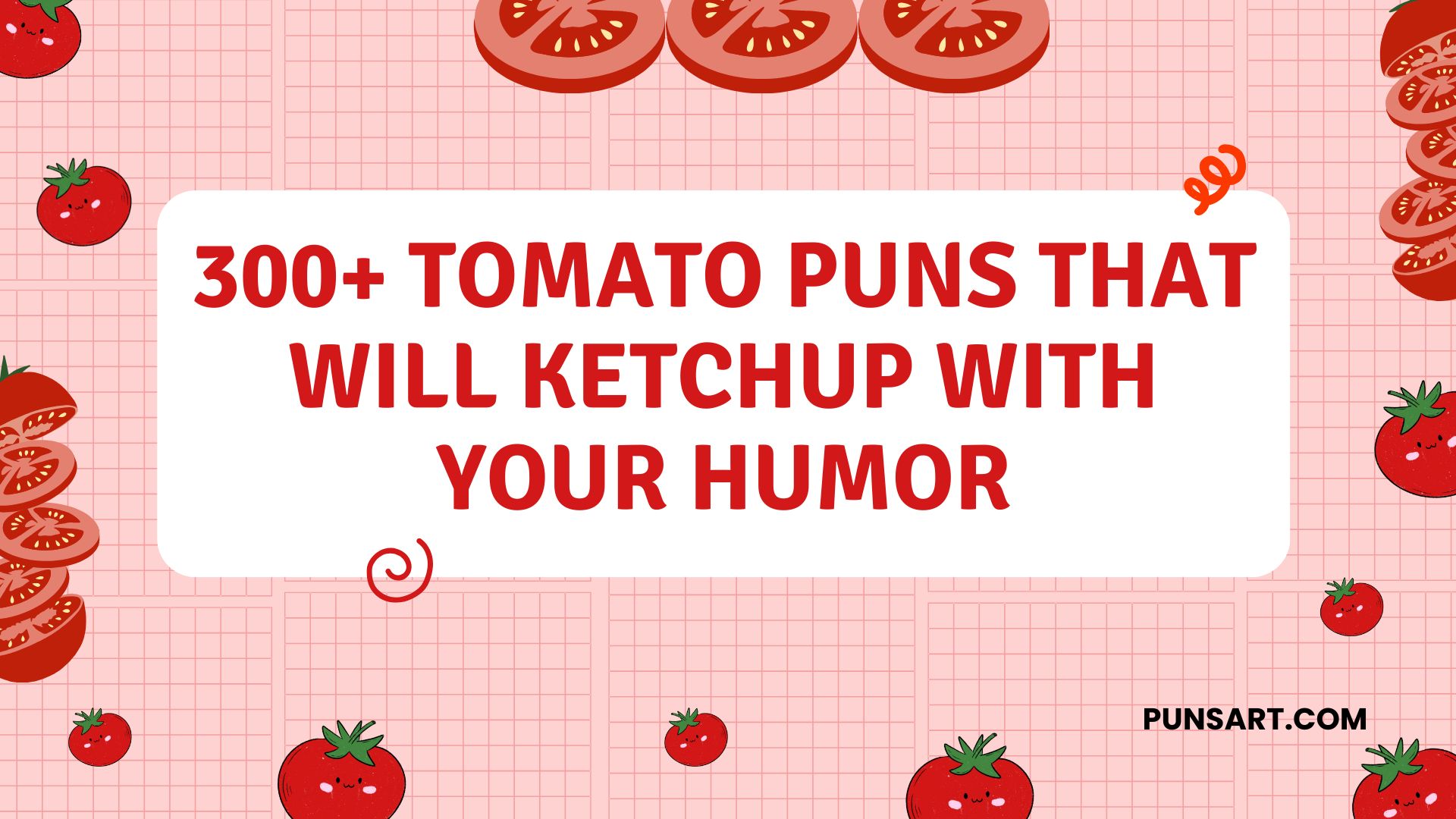 300+ Tomato Puns That Will Ketchup with Your Humor