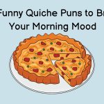 160+ Funny Quiche Puns to Brighten Your Morning Mood