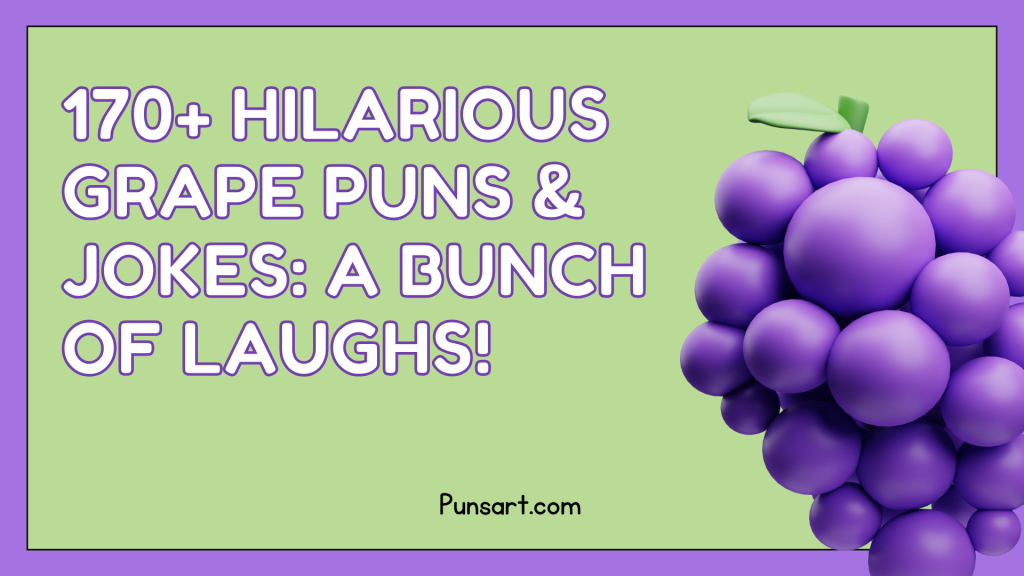 170+ Hilarious Grape Puns & Jokes: A Bunch of Laughs!