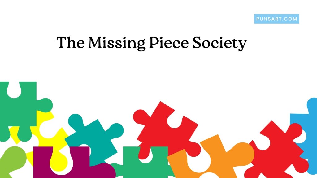 The Missing Piece Society