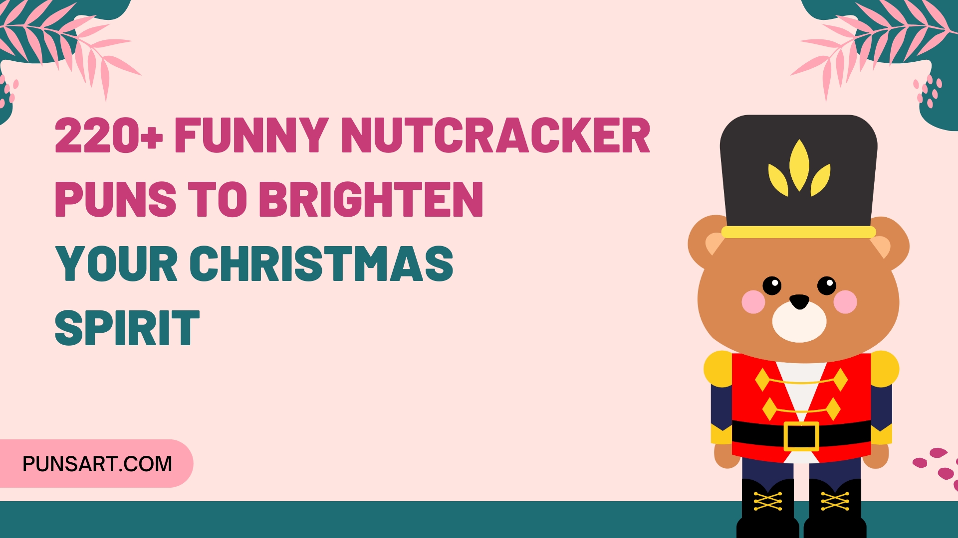 220+ Funny Nutcracker Puns to Brighten Your Christmas Spirit