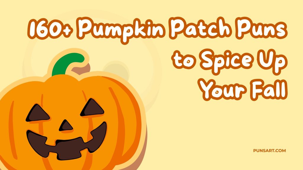 160+ Pumpkin Patch Puns to Spice Up Your Fall