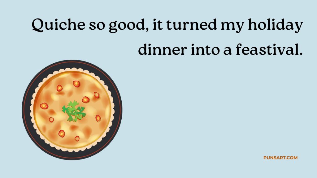 Sunday brunch got me feeling picture quiche perfect.