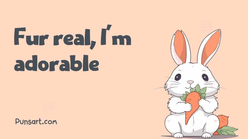 Fur real, I’m adorable.