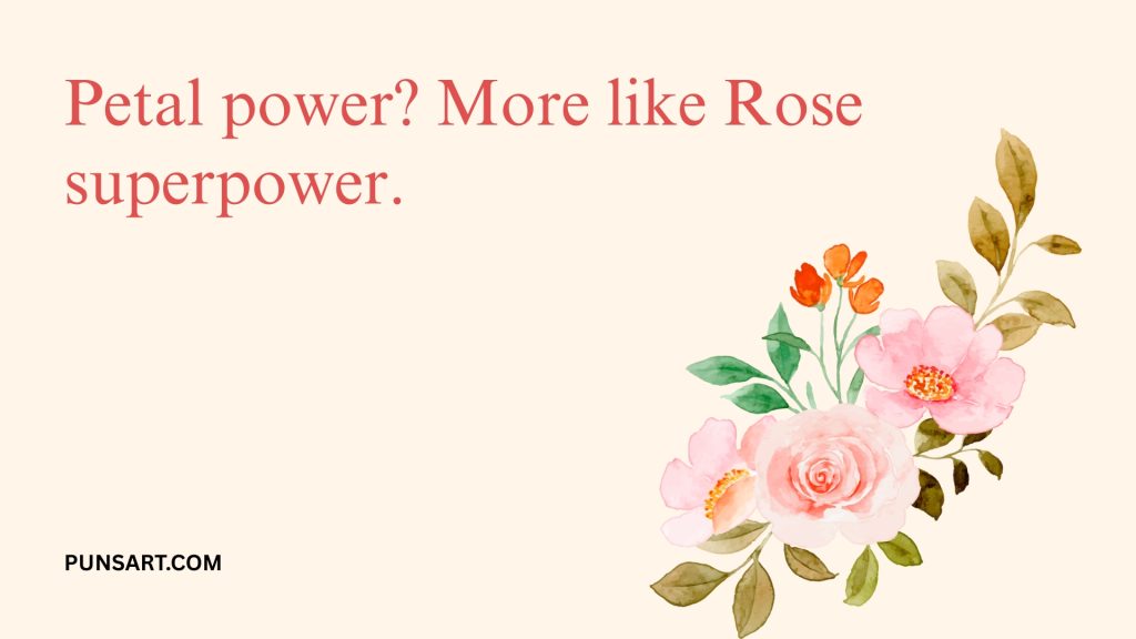 Petal power? More like Rose superpower.